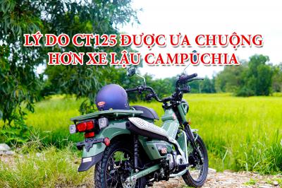 3 lý do Honda CT125 2022 luôn được ưa chuộng hơn xe nhập lậu từ Campuchia