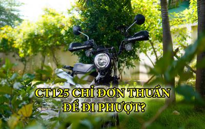 Chi tiền mua Honda CT125 2022 có đơn thuần là đi phượt?