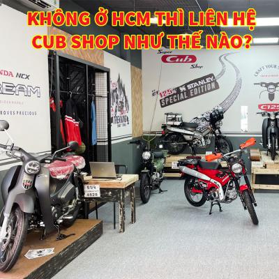 Lỡ không ở HCM thì liên hệ CuB shop thế nào?!