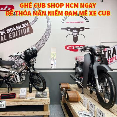 Mê xe CuB cần không gian thỏa mãn thì ghé CuB Shop HCM ngay nào!