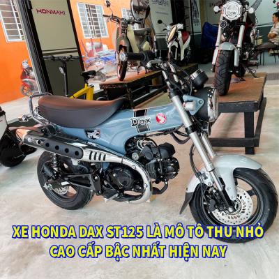 Xe Honda Dax ST125 là mô tô thu nhỏ, cao cấp bậc nhất hiện nay tại cửa hàng bán xe Bình Dương
